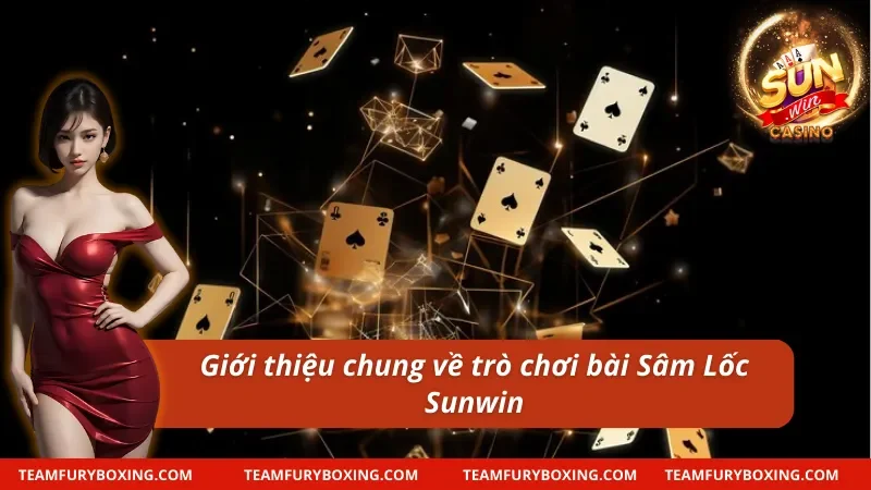 Cách Chơi Sâm Lốc - Hướng Dẫn Chi Tiết Cho Newbie Từ A Đến Z 7 Giới thiệu về game bài và cách chơi Sâm Lốc Sunwin