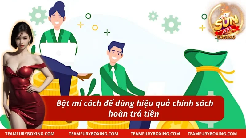 Nắm Vững Chính Sách Hoàn Tiền Hấp Dẫn Tại Cổng Game SUNWIN 8 Cách để dùng chính sách hoàn tiền hiệu quả nhất