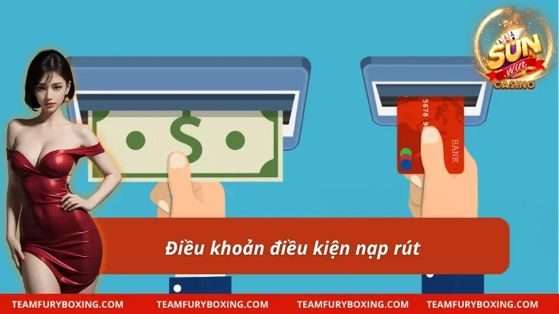 Điều Khoản Điều Kiện Sunwin - Cập Nhật Mới Nhất Cho Người Chơi 9 Điều khoản điều kiện về dịch vụ nạp rút tiền cược tại Sunwin