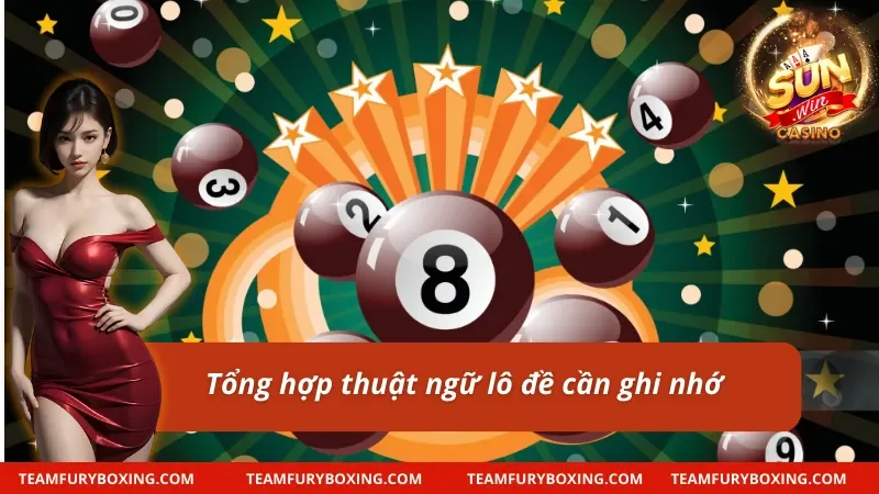 Lô Đề Sunwin - Lựa Chọn Giải Trí Trực Tuyến Hoàn Hảo 9 Một số thuật ngữ thông dụng trong lô đề Sunwin