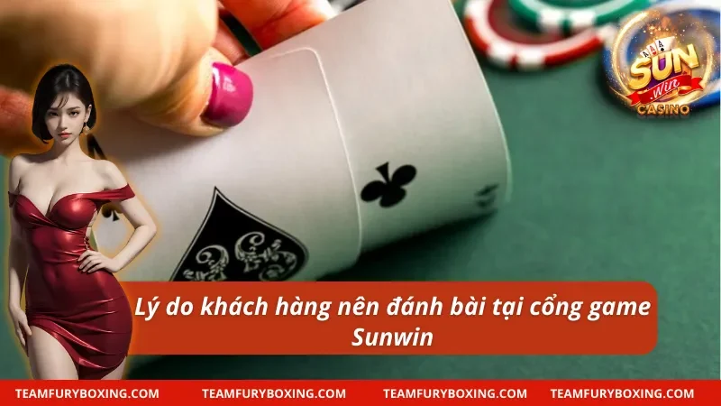 Poker - Game Bài Đẳng Cấp Nhất Mọi Thời Đại Tại Sunwin 9 Lý do khách hàng nên đánh bài Poker tại Sunwin
